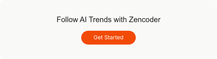 Follow AI trends with zencoder